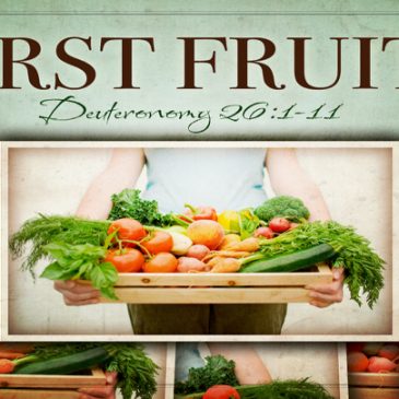First Fruits – Yom HaBikkurim